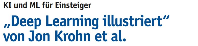„Deep Learning illustriert“ von Jon Krohn et al.