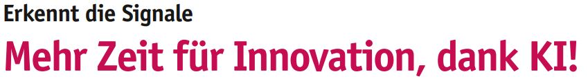 Mehr Zeit für Innovation, dank KI!