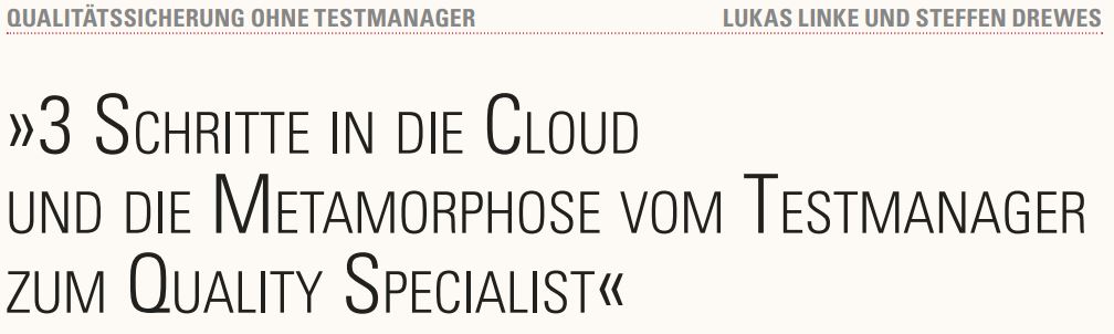 3 Schritte in die Cloud und die Metamorphose vom Testmanager zum Quality Specialist
